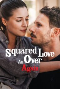 Squared Love All Over Again (2023) ความรักกำลังสอง (อีกแล้ว)