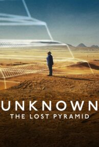 Unknown: The Lost Pyramid (2023) เปิดโลกลับ: พีระมิดที่สาบสูญ