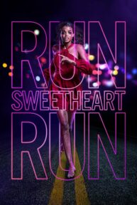 Run Sweetheart Run (2022) หนีสิ ที่รักจ๋า