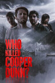 Who Killed Cooper Dunn? (2022) ใครฆ่าคูเปอร์ดันน์