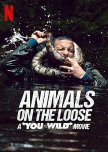 Animals on the Loose: A You vs. Wild Movie (2021) ผจญภัยสุดขั้วกับแบร์ กริลส์ เดอะ มูฟวี่