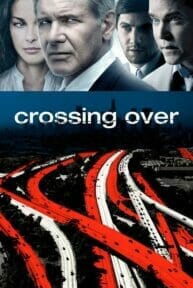 Crossing Over (2009) สกัดแผนยื้อฉุดนรก