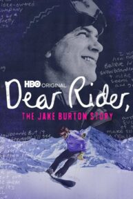 Dear Rider: The Jake Burton Story (2021) ตำนานสโนว์บอร์ด หัวใจแกร่ง