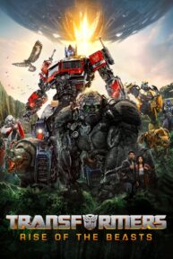 Transformers 6: Rise of the Beasts (2023) ทรานส์ฟอร์เมอร์ส 6: กำเนิดจักรกลอสูร