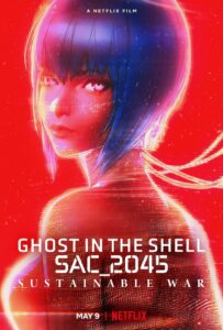 Ghost in the Shell: SAC_2045 Sustainable War (2021) โกสต์ อิน เดอะ เชลล์: SAC_2045: สงครามเพื่อความยั่งยืน
