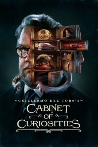 Guillermo del Toro's Cabinet of Curiosities (2022) กีเยร์โม เดล โตโร: ตู้ลับสุดหลอน