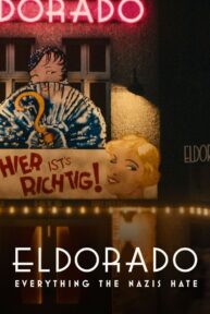 Eldorado: Everything the Nazis Hate (2023) เอลโดราโด: สื่งที่นาซีเกลียด