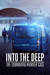 Into the Deep: The Submarine Murder Case (2020) ดำดิ่งสู่ห้วงมรณะ