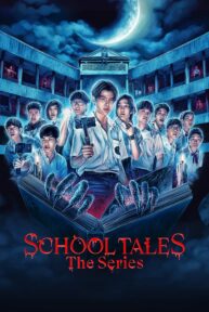 โรงเรียนผีมีอยู่ว่า… (2022) School Tales the Series