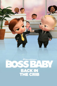 The Boss Baby: Back in the Crib (2022) เดอะ บอส เบบี้ ตำนานกลับมาแล้ว