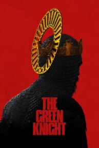 The Green Knight (2021) เดอะ กรีน ไนท์ ศึกโค่นอัศวินอมตะ