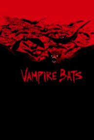 Vampire Bats (2005) แวมไพร์ แบ็ทส์ ฝูงเพชฌฆาตรัตติกาล